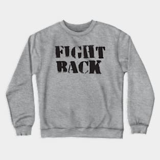 FIGHT BACK Crewneck Sweatshirt